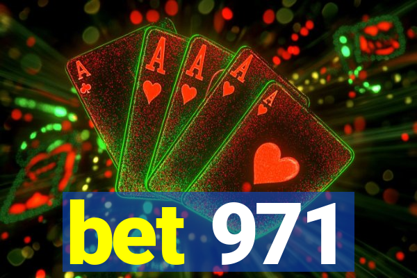 bet 971