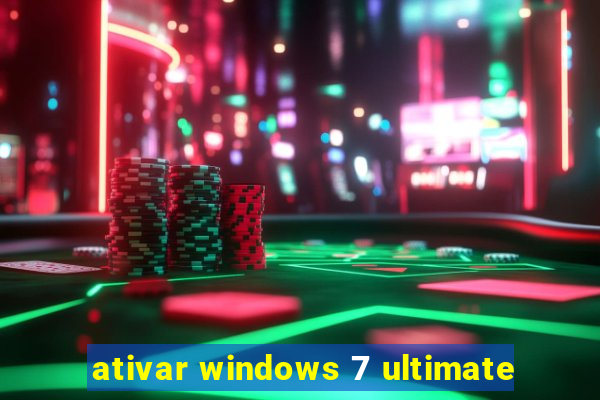 ativar windows 7 ultimate