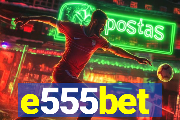 e555bet