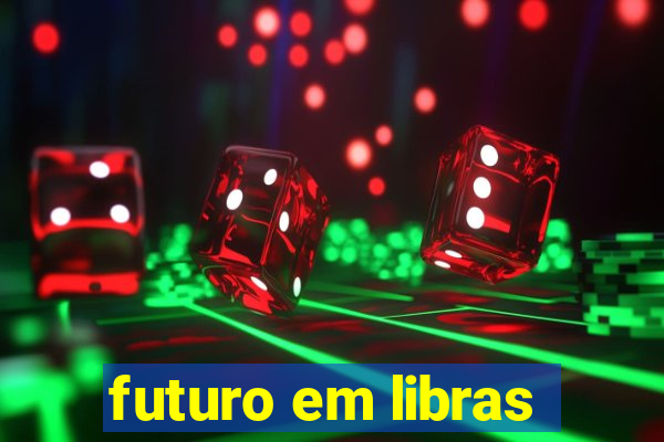 futuro em libras