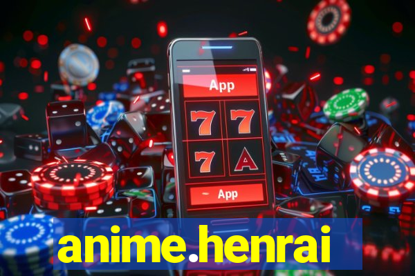 anime.henrai