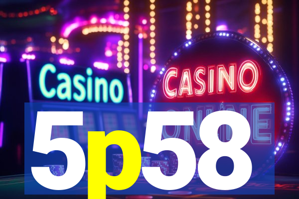 5p58