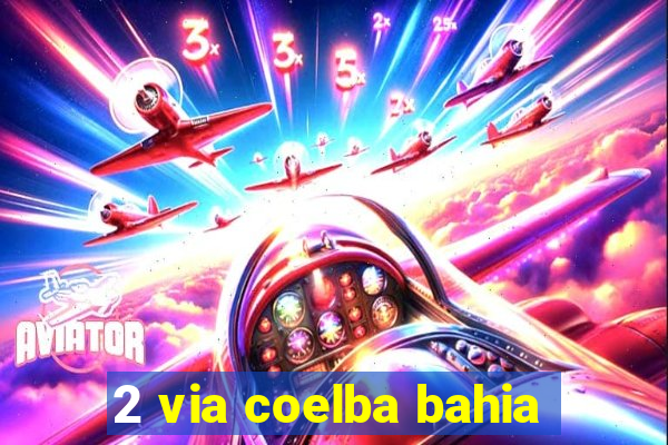 2 via coelba bahia