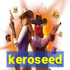 keroseed