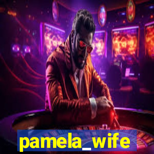 pamela_wife