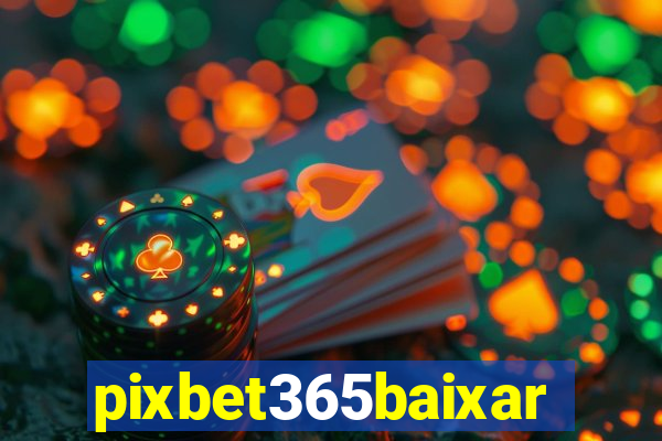 pixbet365baixar