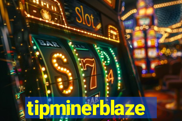 tipminerblaze